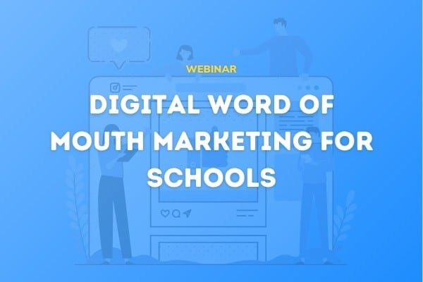 Digital Word of Mouth Marketing for Schools