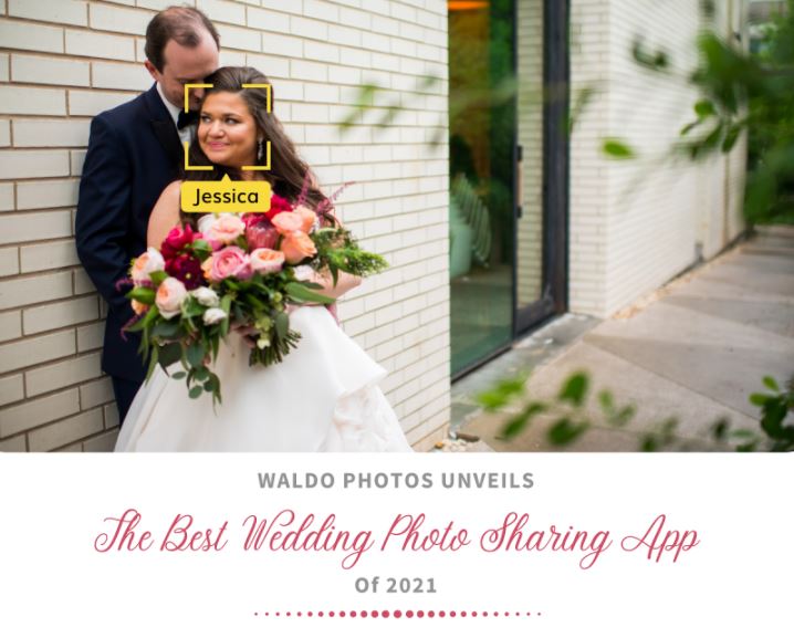 Waldo Photos Unveils The Best Wedding Photo Sharing App of 2021!