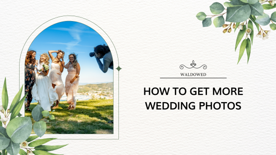 How to Get More Wedding Photos by WaldoWed