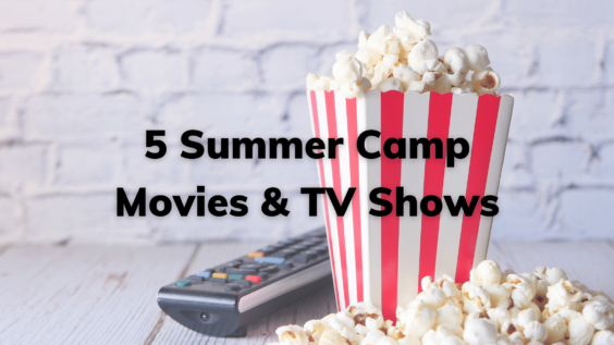 5 Summer Camp Movies & TV Shows